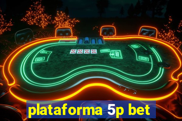 plataforma 5p bet